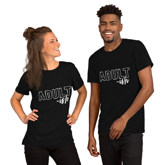 “Adult-ish” Unisex t-shirt